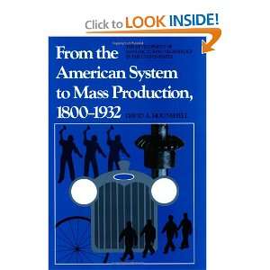  From the American System to Mass Production, 1800 1932 