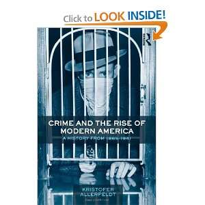 Crime and the Rise of Modern America A History from 1865 1941 