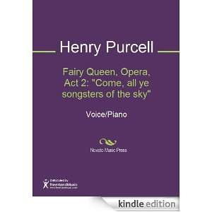 Fairy Queen, Opera, Act 2 Come, all ye songsters of the sky Sheet 