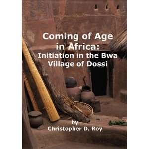  Coming of Age in Africa Initiation in the Bwa Village of 