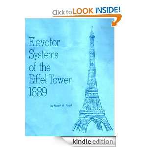 Elevator Systems of the Eiffel Tower, 1889 [Illustrated] Robert M 