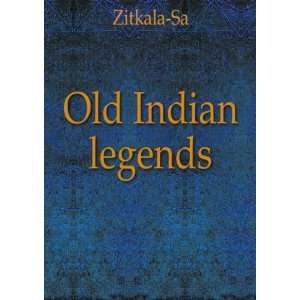  Old Indian Legends Zitkala Sa Books