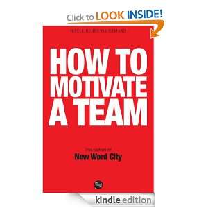 How To Motivate A Team The Editors of New Word City  