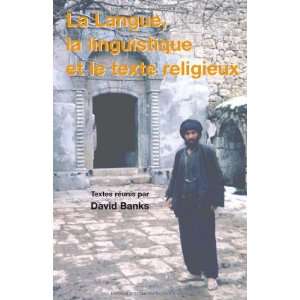  La Langue, la linguistique et le texte religieux (French 