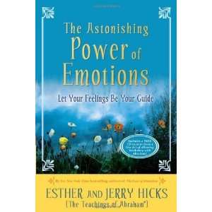  The Astonishing Power of Emotions Let Your Feelings Be 