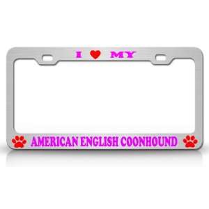 LOVE MY AMERICAN ENGLISH COONHOUND Dog Pet Animal High Quality STEEL 