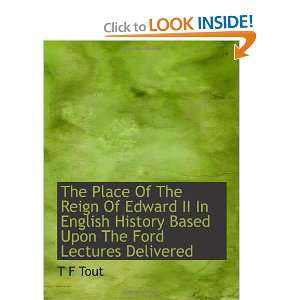 The Place Of The Reign Of Edward II In English History Based Upon The 