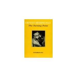 Ernest Hemingway The Turning Point [Hardcover]