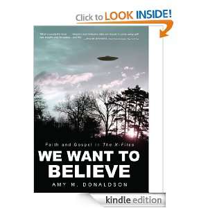 We Want to Believe Faith and Gospel in The X Files Amy Donaldson 