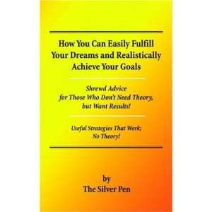 How You Can Easily Fulfill Your Dreams and Realistically Achieve Your 