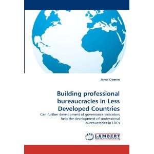  Building professional bureaucracies in Less Developed Countries 