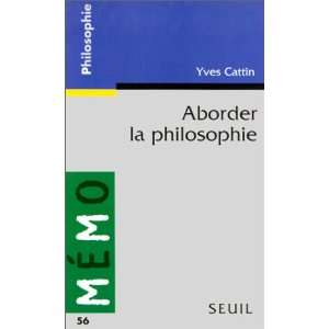  Aborder la philosophie (9782020308618) Yves Cattin Books
