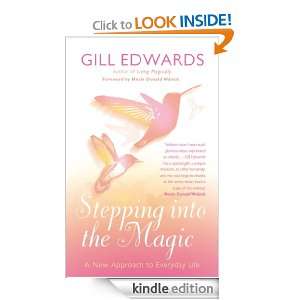 Stepping Into The Magic A new approach to everyday life Gill Edwards 