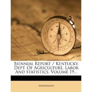  Biennial Report / Kentucky. Dept. Of Agriculture, Labor 