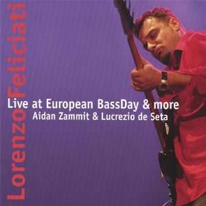  Live at European Bassday & More Lorenzo Feliciati Music