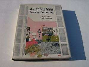 THE SEVENTEEN BOOK OF DECORATING ILLUSTRATED BY CYNTHIA ROCKMORE 1961 