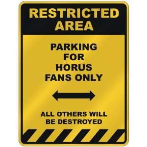    PARKING FOR HORUS FANS ONLY  PARKING SIGN NAME