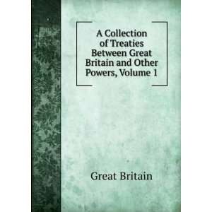   Between Great Britain and Other Powers, Volume 1 Great Britain Books