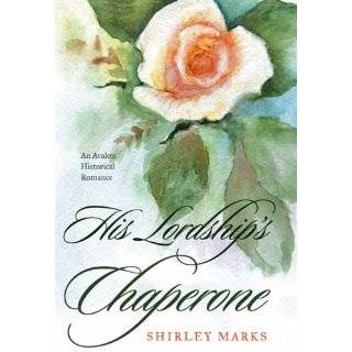 His Lordships Chaperone (Avalon Romance) by Shirley Marks (Apr 24 