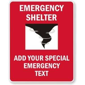 Emergency Shelter   Your Instructions Here Aluminum Sign, 30 x 24