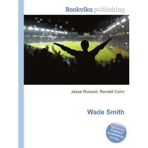  Wade Smith Ronald Cohn Jesse Russell Books