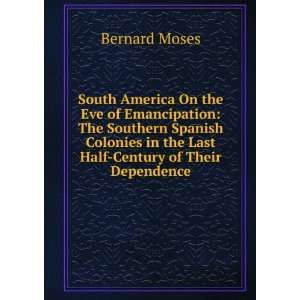  America on the eve of emancipation; the southern Spanish colonies 