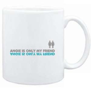  Mug White  Angie is only my friend  Female Names Sports 