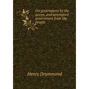  On government by the queen, and attempted government from 