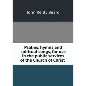   of the Church of Christ . John Reilly Beard  Books