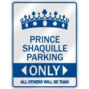   PRINCE SHAQUILLE PARKING ONLY  PARKING SIGN NAME