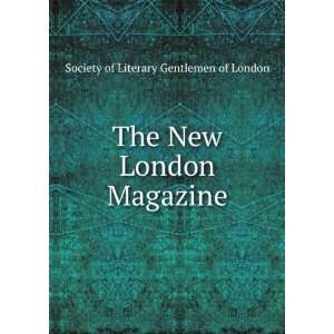  The New London Magazine Society of Literary Gentlemen of 