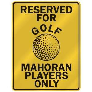  RESERVED FOR  G OLF MAHORAN PLAYERS ONLY  PARKING SIGN 