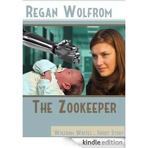 The Zookeeper (Wolfrom Writes) Regan Wolfrom  Kindle 