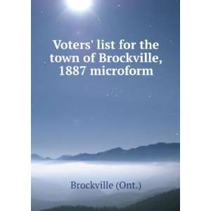  Voters list for the town of Brockville, 1887 microform 
