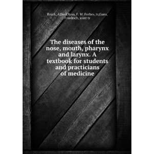  The diseases of the nose, mouth, pharynx and larynx. A 
