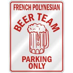 FRENCH POLYNESIAN BEER TEAM PARKING ONLY  PARKING SIGN COUNTRY FRENCH 