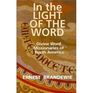  In the Light of the Word Divine Word Missionaries of North America 