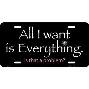  America sports All I Want is Everything License Plate 