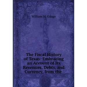 com The Fiscal History of Texas Embracing an Account of Its Revenues 