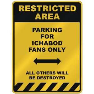  RESTRICTED AREA  PARKING FOR ICHABOD FANS ONLY  PARKING 