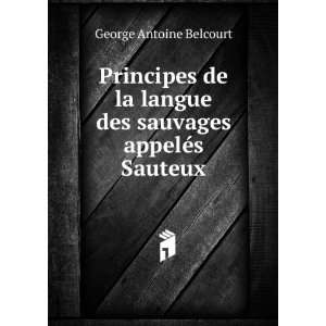  Principes de la langue des sauvages appelÃ©s Sauteux 