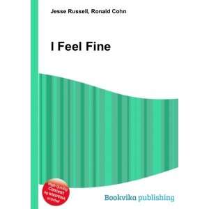  I Feel Fine Ronald Cohn Jesse Russell Books