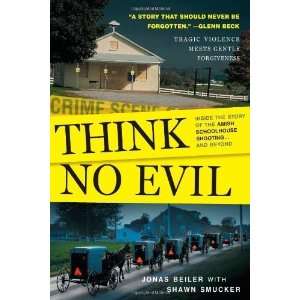  Think No Evil Inside the Story of the Amish Schoolhouse 