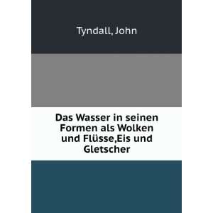   Und FlÃ¼sse,eis Und Gletscher (German Edition) John Tyndall Books