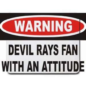    Warning Devil Rays Fan with an attitude Mousepad