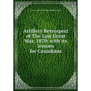 Artillery Retrospect of The Last Great War, 1870; with its lessons for 