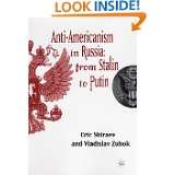 Anti Americanism in Russia From Stalin To Putin by Eric Shiraev and 