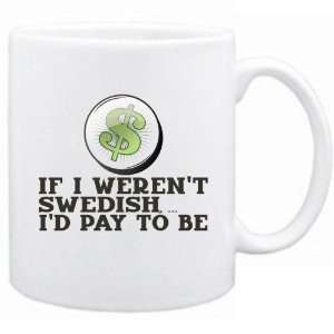   Swedish ,  Id Pay To Be   Sweden Mug Country