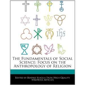  The Fundamentals of Social Science Focus on the Anthropology 