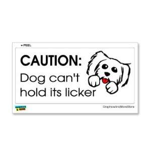   Caution Dog Cant Hold Its Licker   Window Bumper Sticker Automotive
